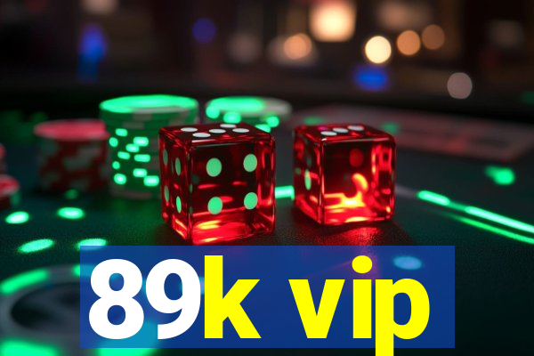 89k vip